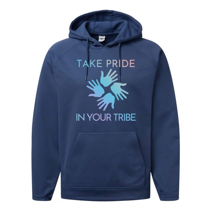 Take Pride In Your Tribe Meaningful Gift Performance Fleece Hoodie