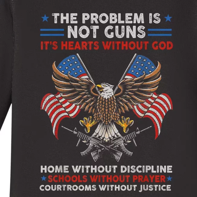 The Problem Is Not Guns ItS Hearts Without God Baby Long Sleeve Bodysuit