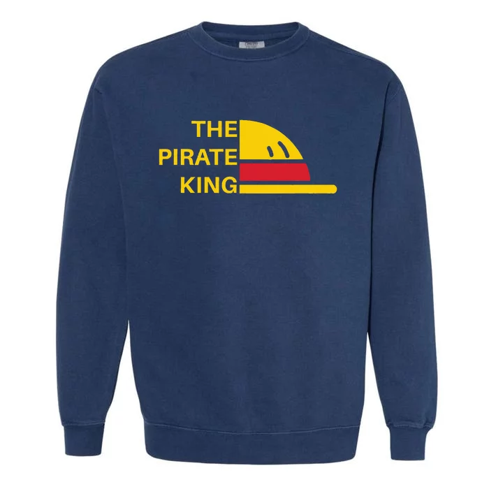 The Pirate King Best Pirate Anime Ever Japanese Manga Fans Garment-Dyed Sweatshirt