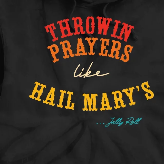 Throwin Prayers Like Hail Marys Retro Apparel Tie Dye Hoodie