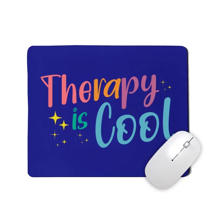 Therapist Psychology Lover Therapy Is Cool Tal Health Tee Gift Mousepad