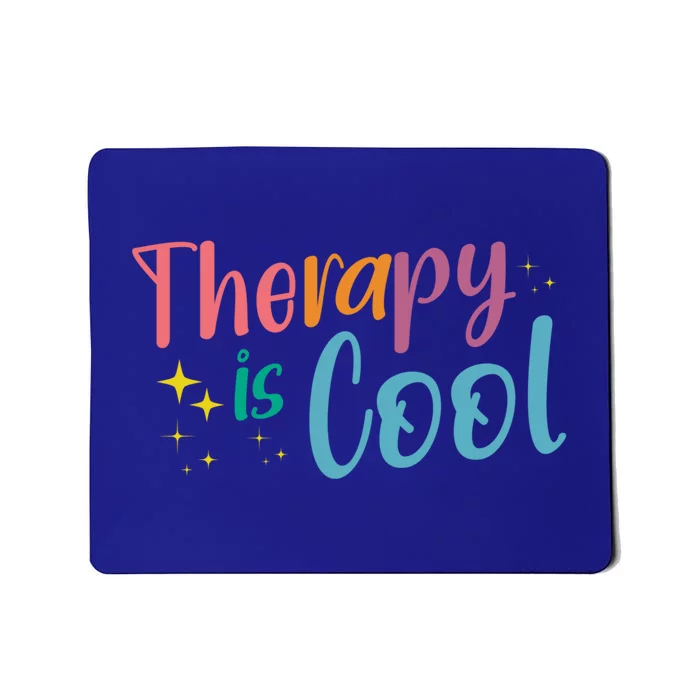 Therapist Psychology Lover Therapy Is Cool Tal Health Tee Gift Mousepad