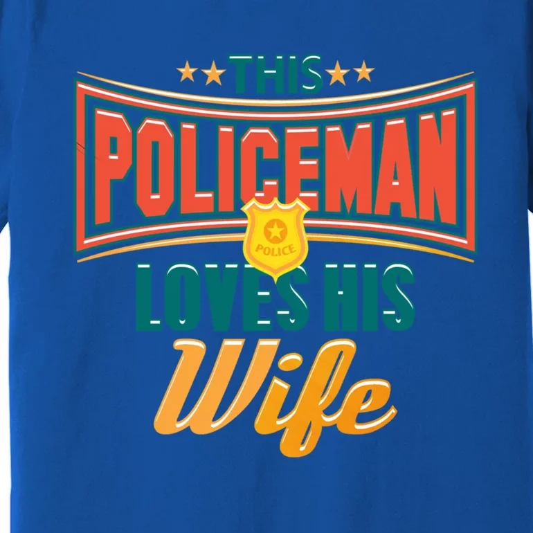 This Police Loves His Wife Police Officer Gift Premium T-Shirt