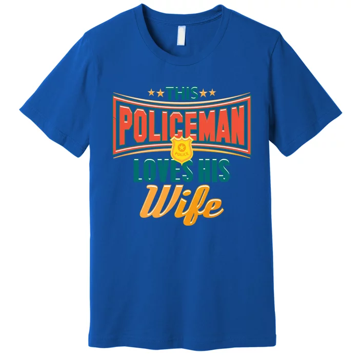 This Police Loves His Wife Police Officer Gift Premium T-Shirt