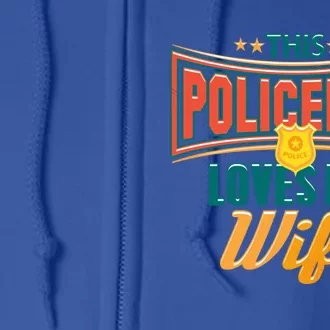 This Police Loves His Wife Police Officer Gift Full Zip Hoodie