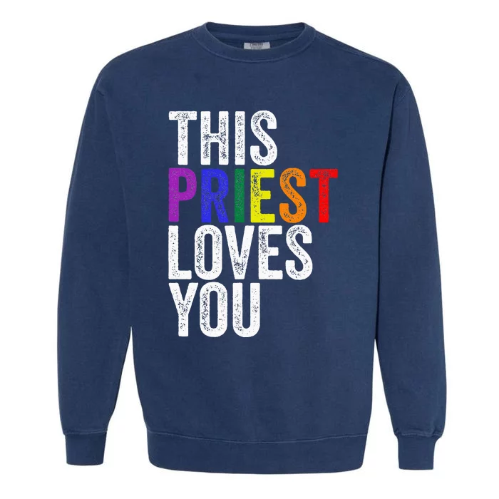 This Priest Loves You Pastor LGBTQ Pride Garment-Dyed Sweatshirt