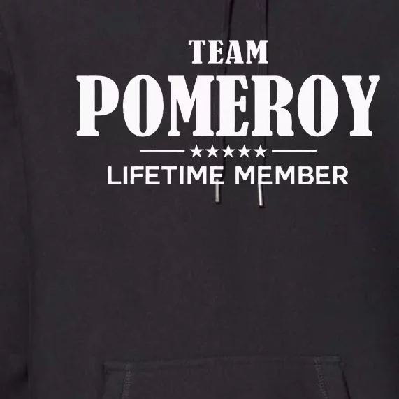 Team Pomeroy Lifetime Member Pomeroy Family Premium Hoodie