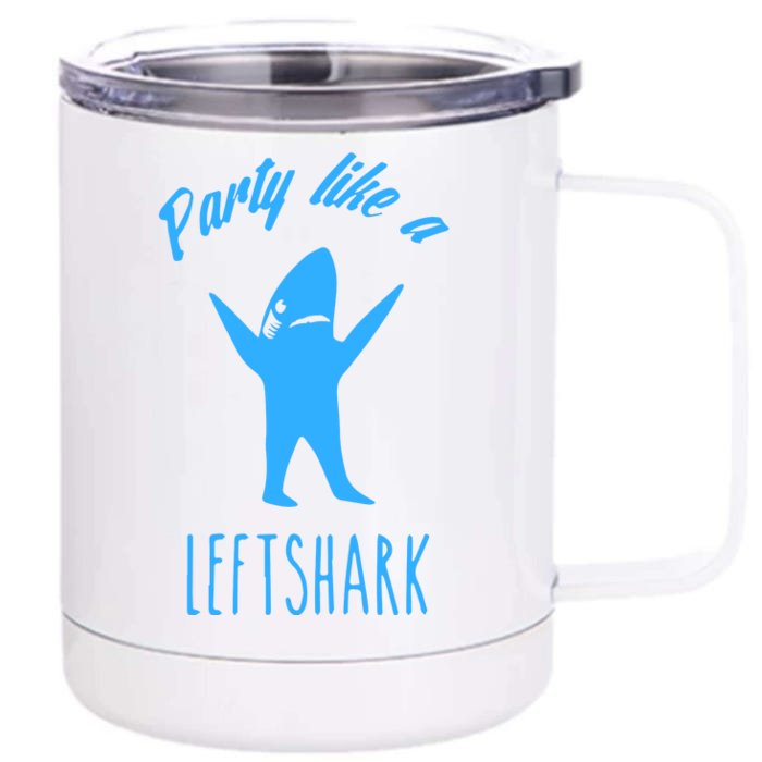 Trending Party Like A Left Shark Gift Christmas Xmas Party Leftshark Dancing Sha Front & Back 12oz Stainless Steel Tumbler Cup