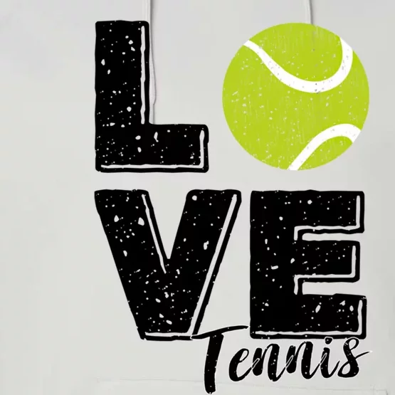 Tennis Player Lover I Love Tennis Gift Performance Fleece Hoodie