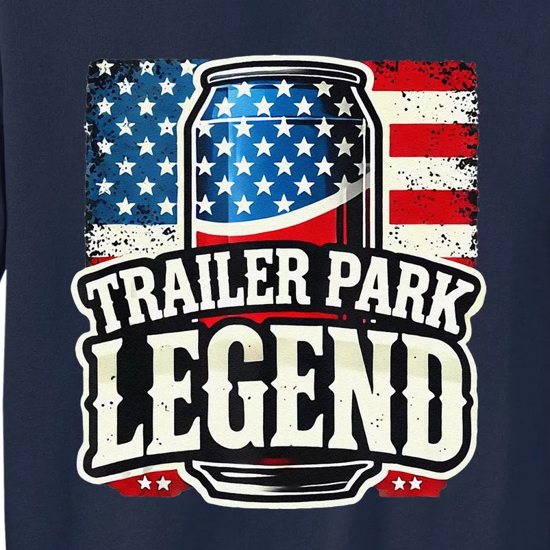 Trailer Park Legend Tall Sweatshirt