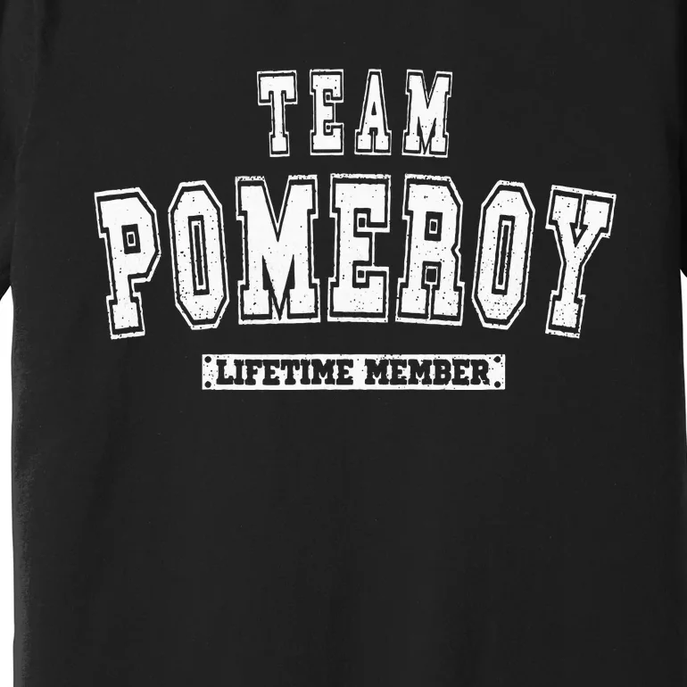 Team Pomeroy Lifetime Member Family Last Name Premium T-Shirt