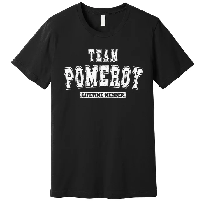 Team Pomeroy Lifetime Member Family Last Name Premium T-Shirt