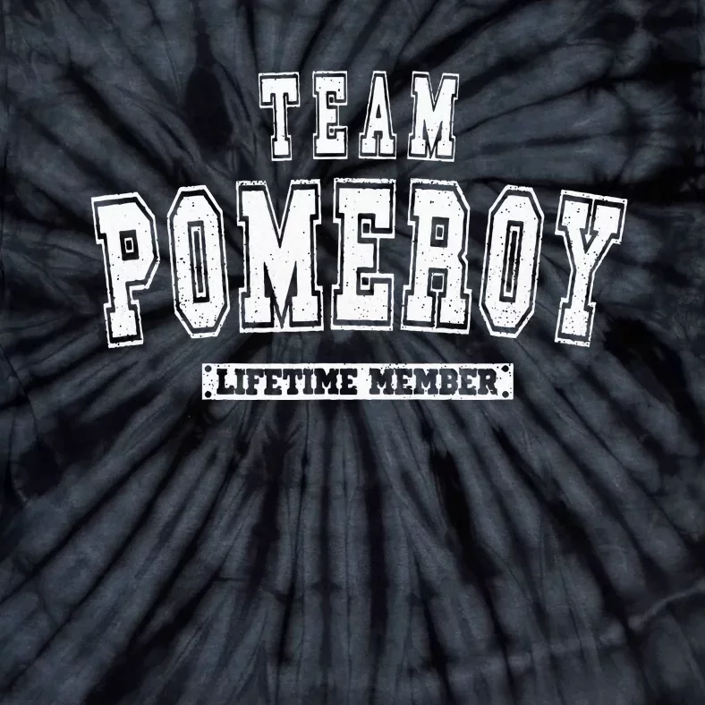 Team Pomeroy Lifetime Member Family Last Name Tie-Dye T-Shirt