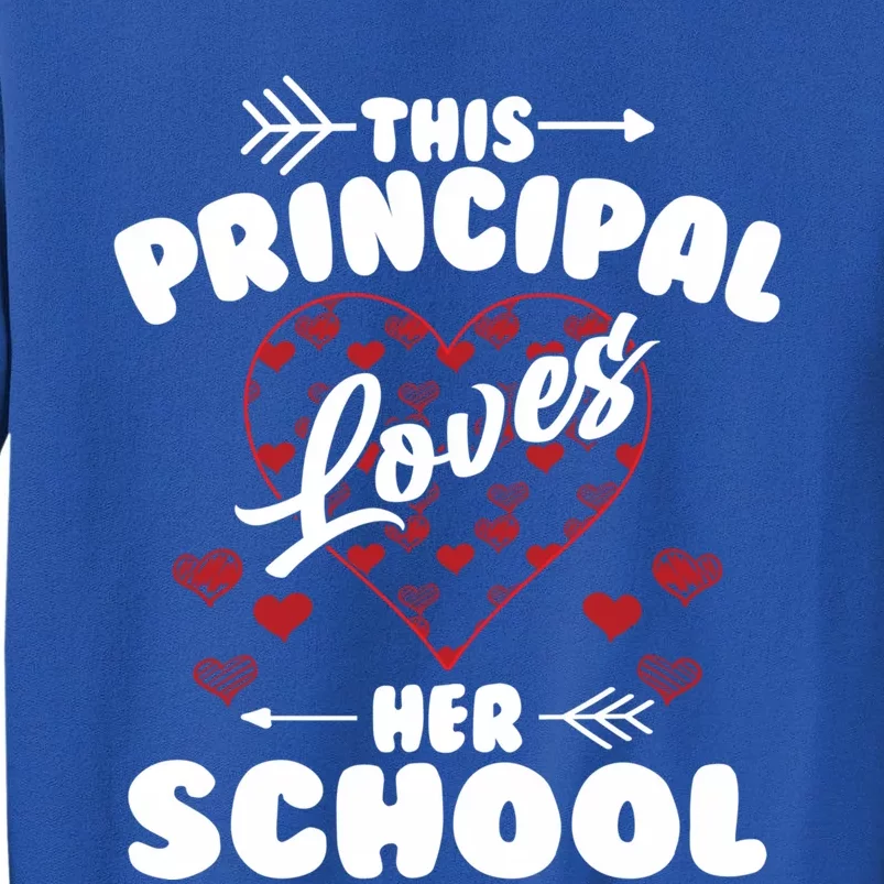 This Principal Loves Her School Happy Principals Day Cute Gift Tall Sweatshirt