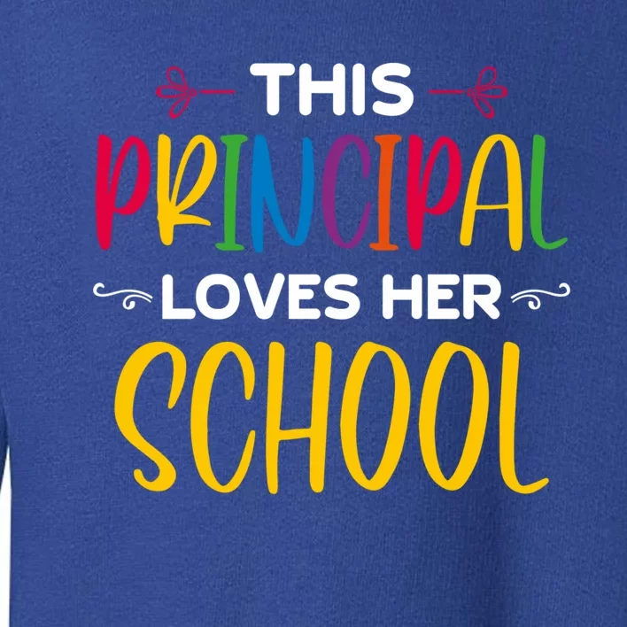 This Principal Loves Her School Principal Day Principals Day Cool Gift Toddler Sweatshirt