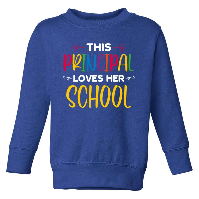 This Principal Loves Her School Principal Day Principals Day Cool Gift Toddler Sweatshirt