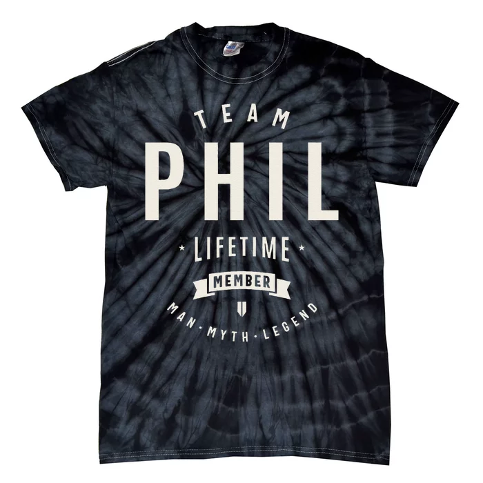 Team Phil Lifetime Member Funny Name Phil Tie-Dye T-Shirt