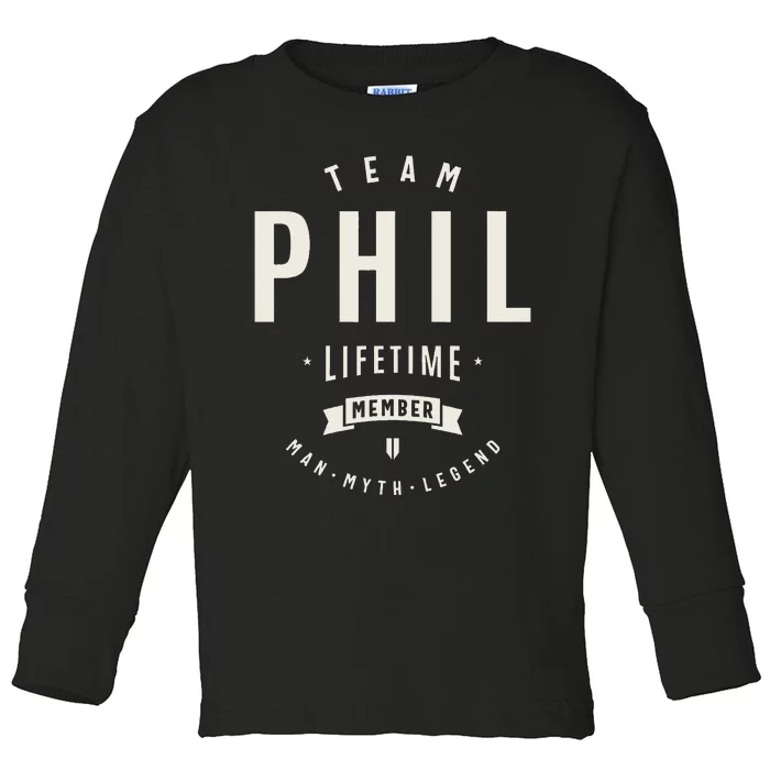 Team Phil Lifetime Member Funny Name Phil Toddler Long Sleeve Shirt