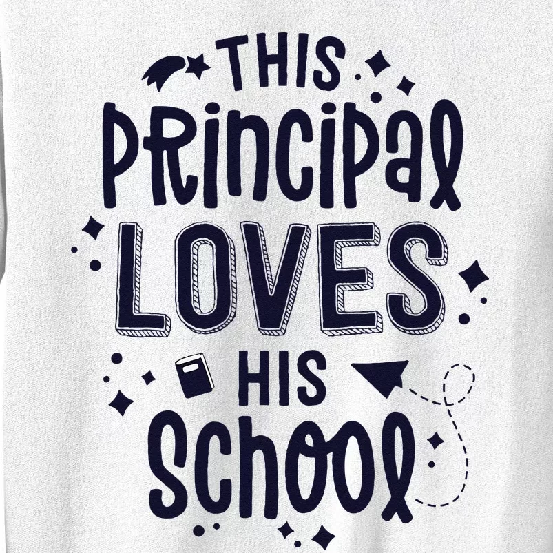 This Principal Loves His School Back to School Administrator Sweatshirt