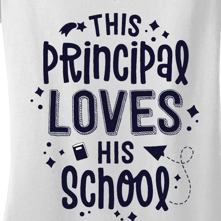 This Principal Loves His School Back to School Administrator Women's V-Neck T-Shirt