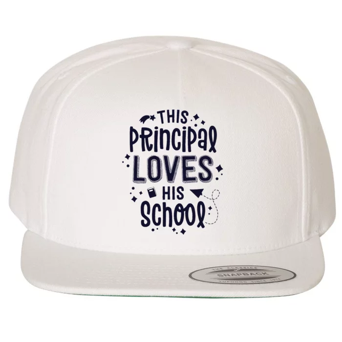 This Principal Loves His School Back to School Administrator Wool Snapback Cap