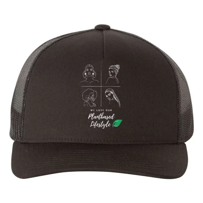 The Plantbased Ladies Loving A Plantbased Lifestyle Yupoong Adult 5-Panel Trucker Hat