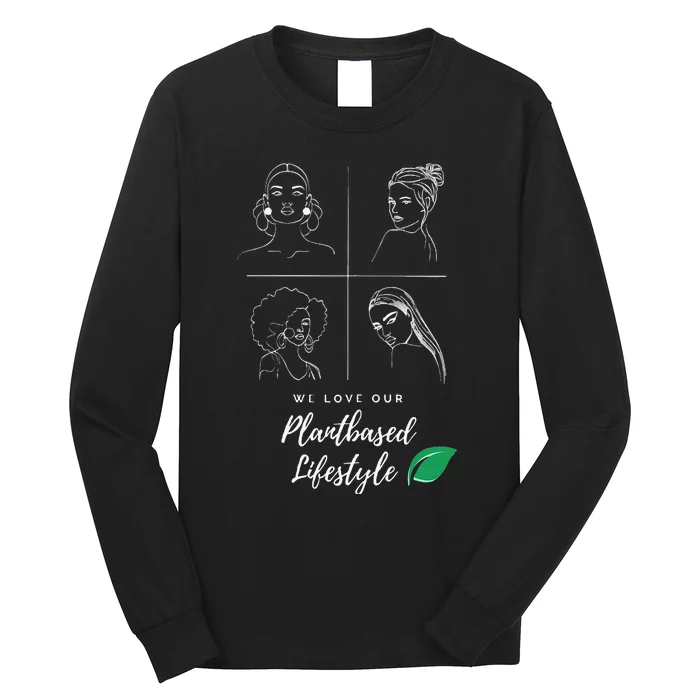 The Plantbased Ladies Loving A Plantbased Lifestyle Long Sleeve Shirt