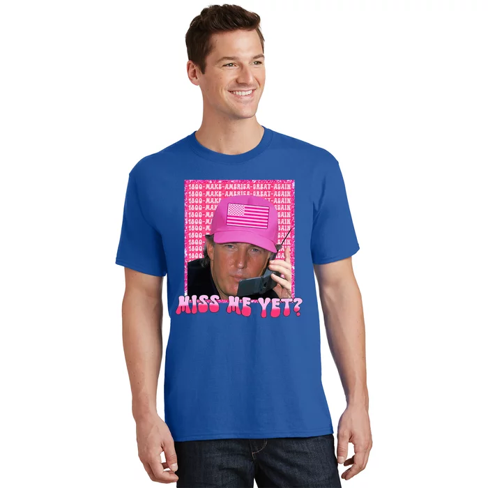 Trump Pink Miss Me Yet Trump 2024 T-Shirt