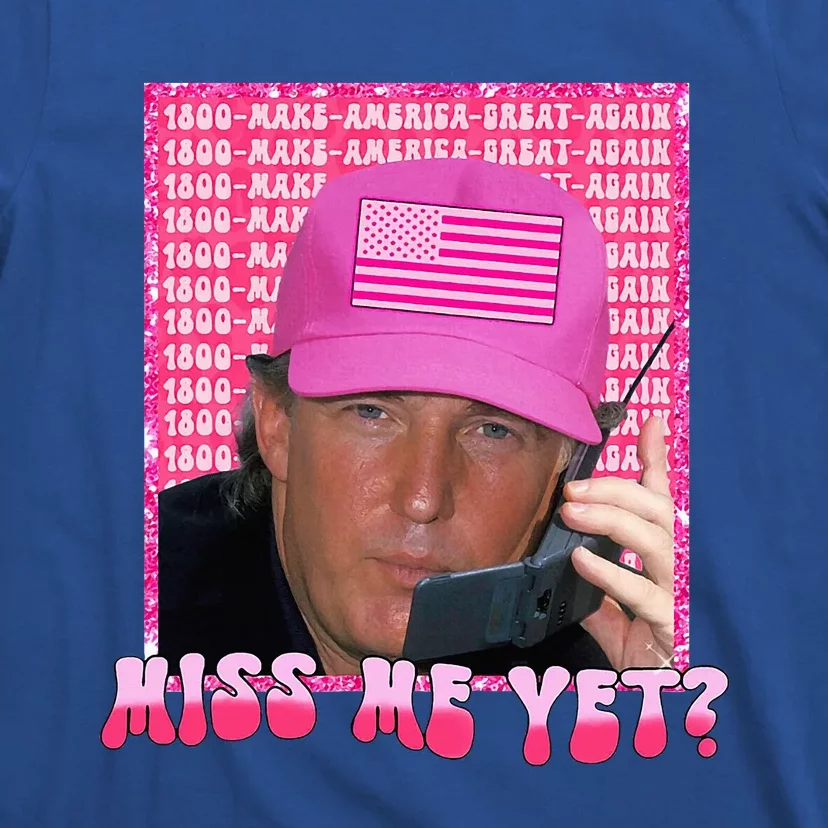 Trump Pink Miss Me Yet Trump 2024 T-Shirt