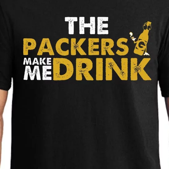 The Packers Make Me Drink Funny Apparel Pajama Set