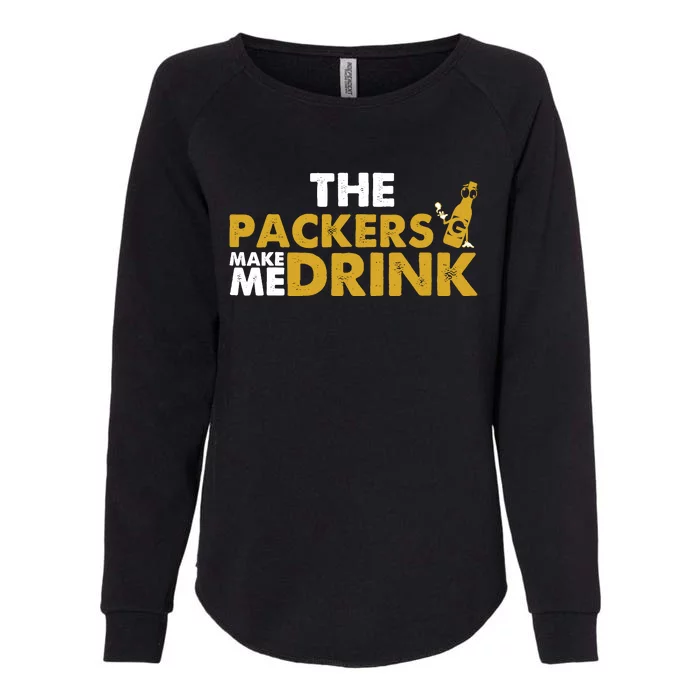 The Packers Make Me Drink Funny Womens California Wash Sweatshirt