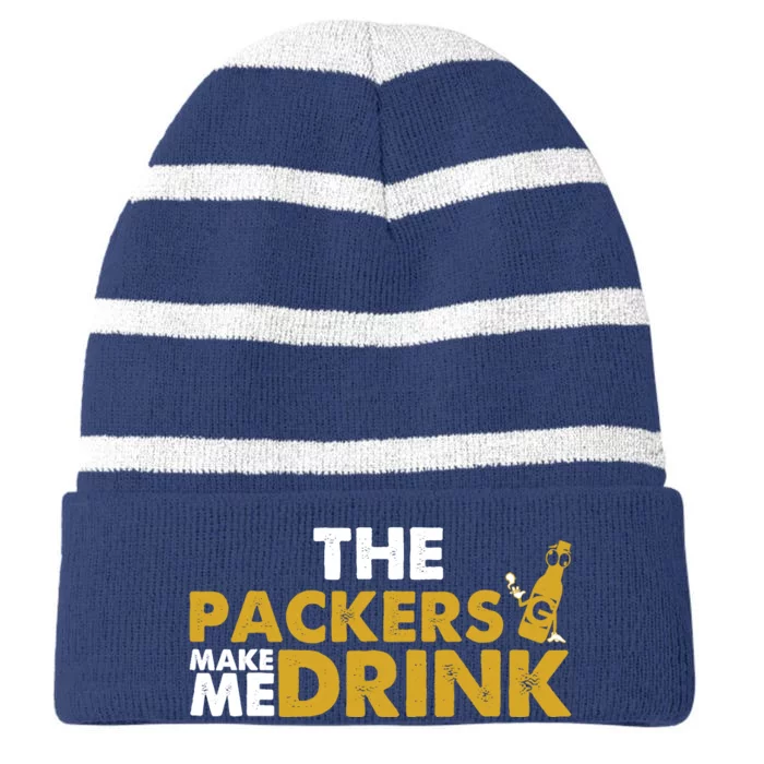 The Packers Make Me Drink Funny Striped Beanie with Solid Band