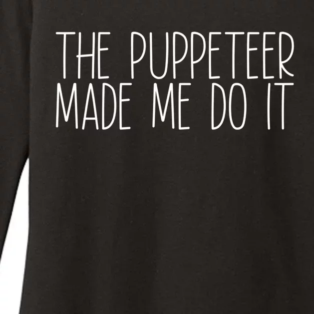 The Puppeteer Made Me Do It Gift Womens CVC Long Sleeve Shirt