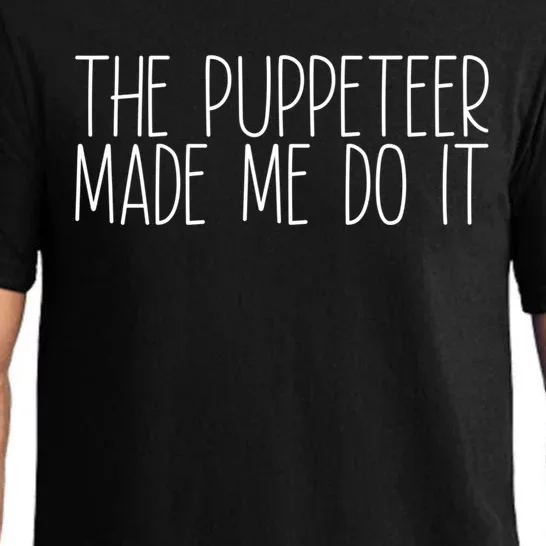 The Puppeteer Made Me Do It Gift Pajama Set