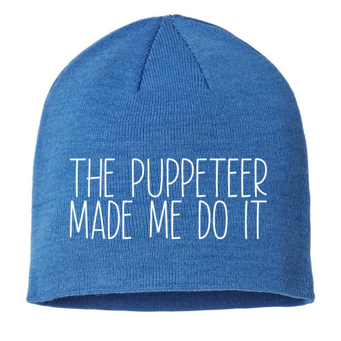 The Puppeteer Made Me Do It Gift 8 1/2in Sustainable Knit Beanie