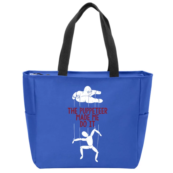 The Puppeteer Made Me Do It Giftgift Meaningful Gift Zip Tote Bag