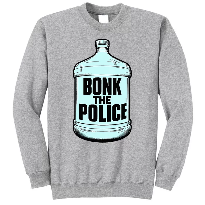 The P.O.L.I.C.E Man Bonk The Tall Sweatshirt