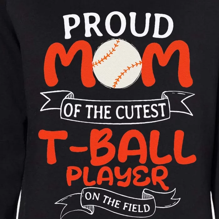 Teeball Proud Mom Teeball Player Team Sport MotherS Day Womens California Wash Sweatshirt