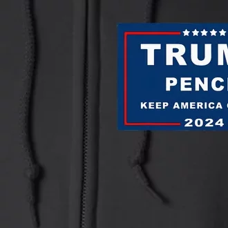 Trump Pence Make America Great 2024 Full Zip Hoodie