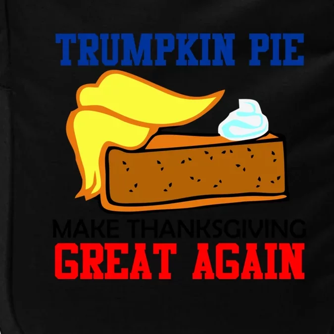 Trumpkin Pie Make Thanksgiving Great Again Funny Trump Gift Impact Tech Backpack