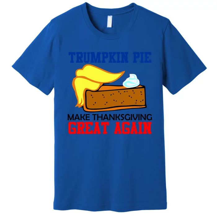 Trumpkin Pie Make Thanksgiving Great Again Funny Trump Gift Premium T-Shirt