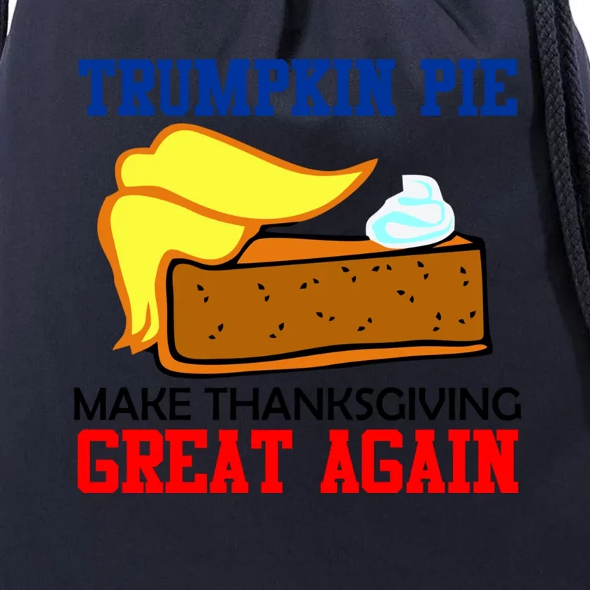 Trumpkin Pie Make Thanksgiving Great Again Funny Trump Gift Drawstring Bag