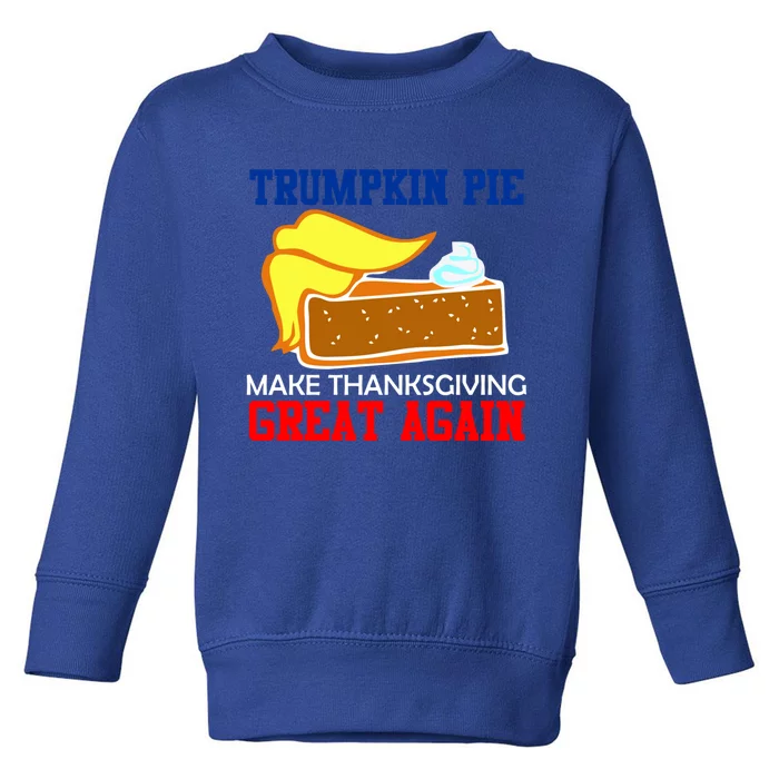 Trumpkin Pie Make Thanksgiving Great Again Gift Toddler Sweatshirt