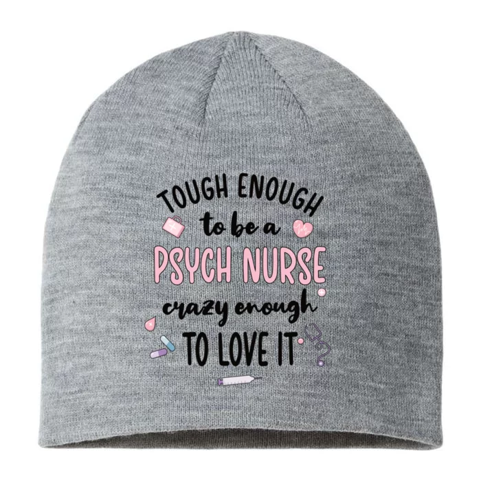 Tough Psych Nurse Psychiatric Nurse Cool Gift 8 1/2in Sustainable Knit Beanie