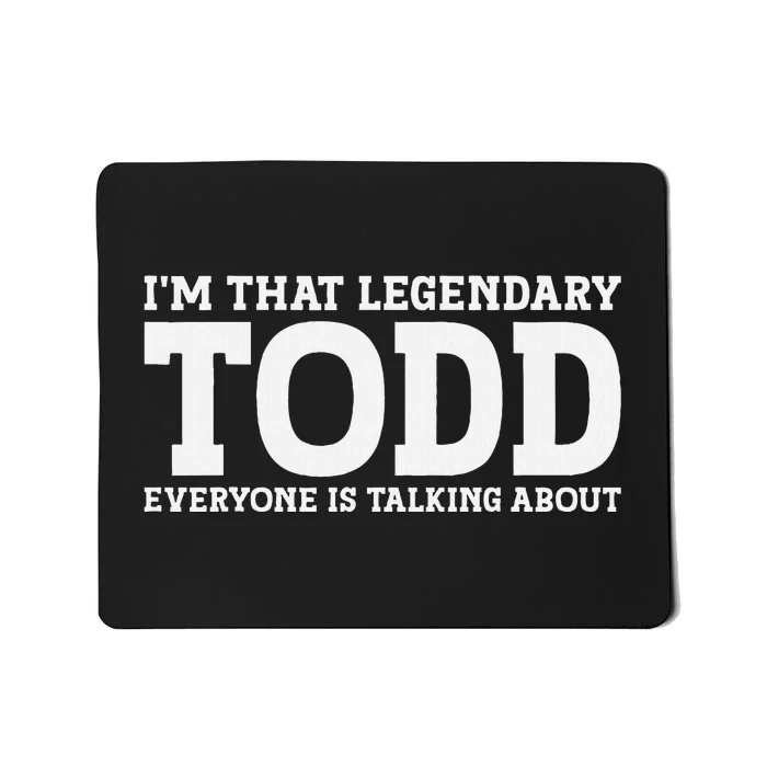 Todd Personal Name First Name Funny Todd Mousepad