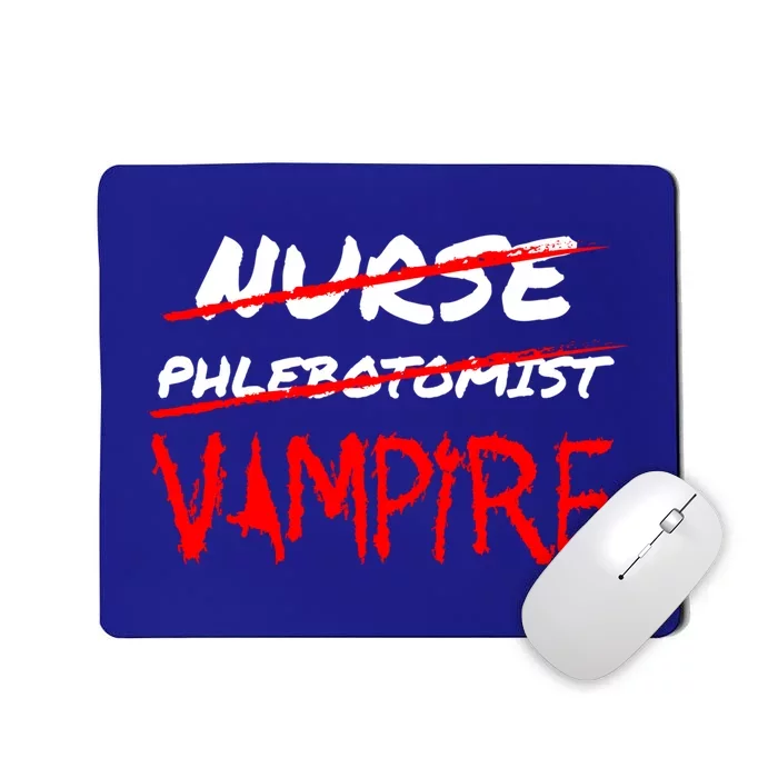 Travel Phlebotomist Nurse Vampire Funny Phlebotomist Funny Gift Mousepad