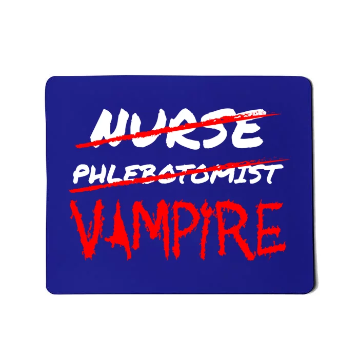 Travel Phlebotomist Nurse Vampire Funny Phlebotomist Funny Gift Mousepad