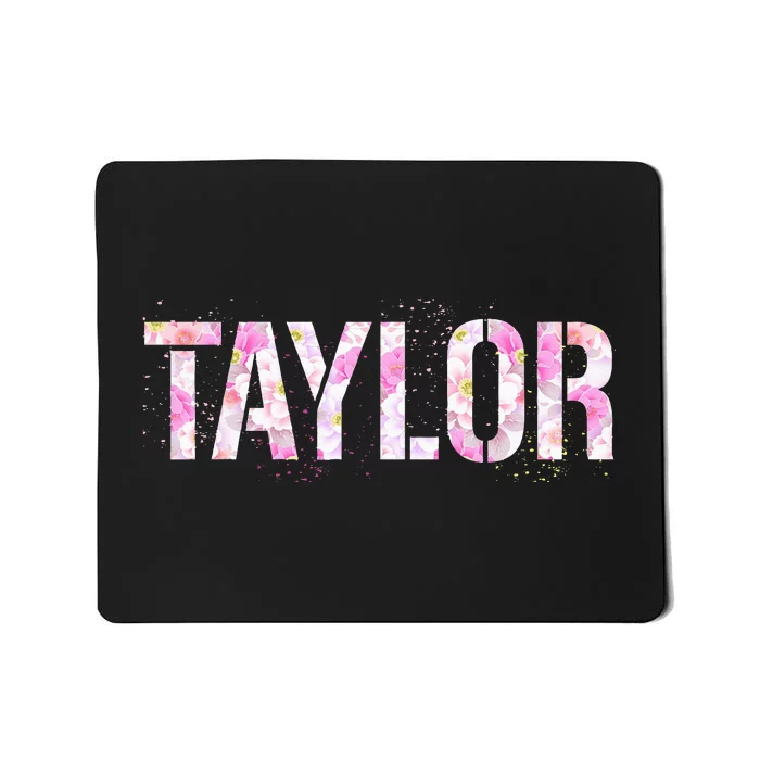 Taylor Personalized Name Floral First Name Taylor Mousepad