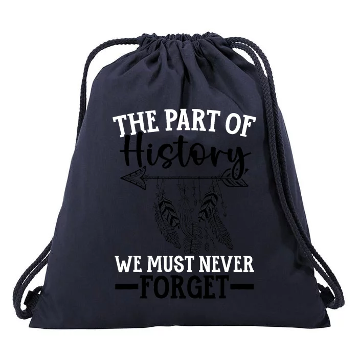 The Part Of History We Never Forget Orange Day Indigenous Drawstring Bag