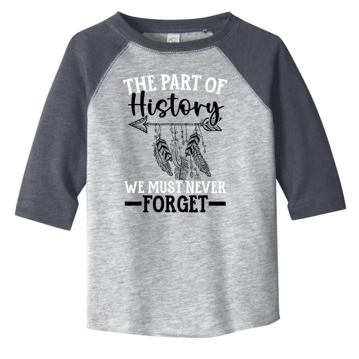 The Part Of History We Never Forget Orange Day Indigenous Toddler Fine Jersey T-Shirt